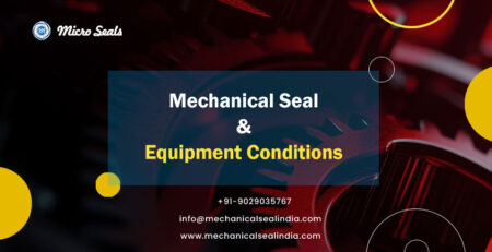 mechanical seals and equipment conditions